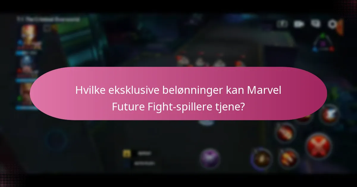 Hvilke eksklusive belønninger kan Marvel Future Fight-spillere tjene?