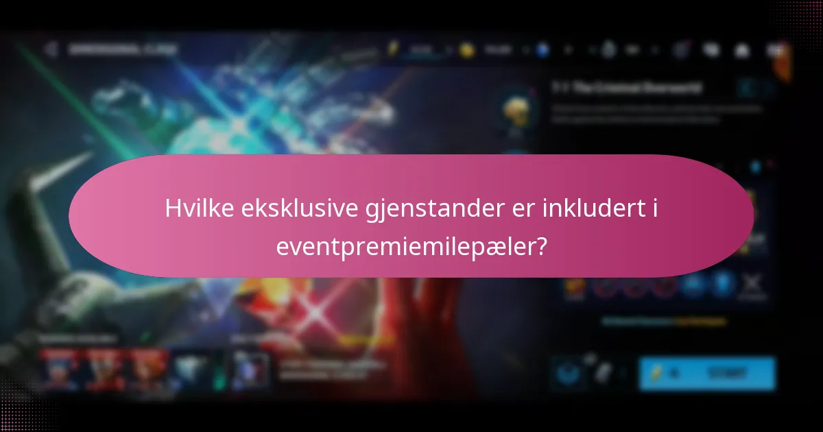 Hvilke eksklusive gjenstander er inkludert i eventpremiemilepæler?