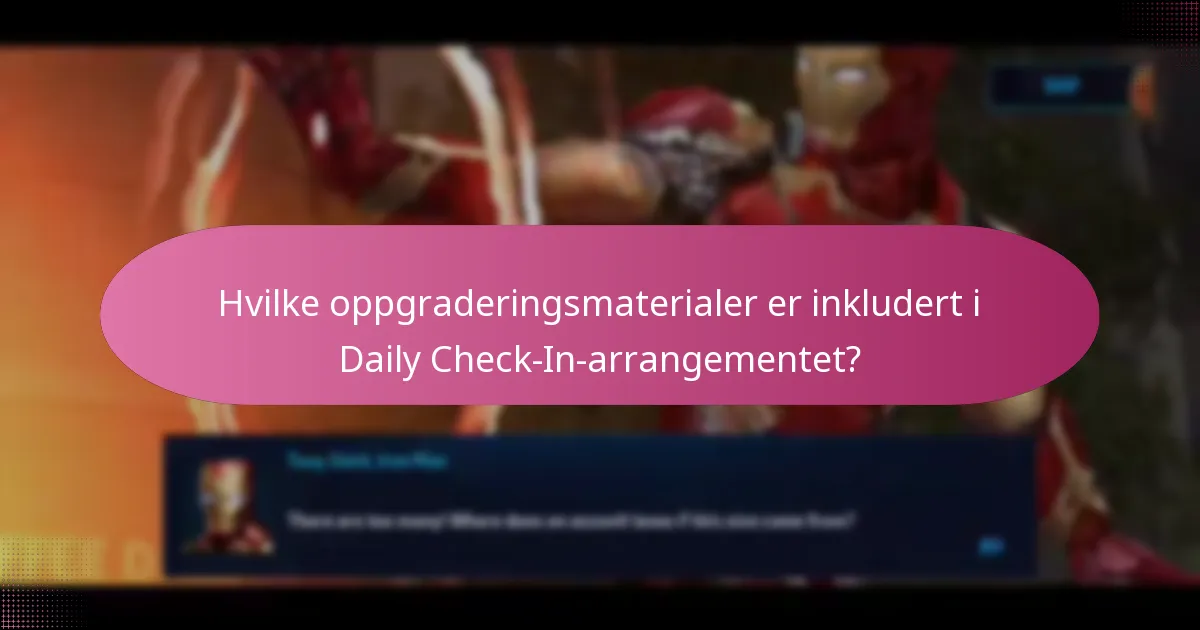 Hvilke oppgraderingsmaterialer er inkludert i Daily Check-In-arrangementet?