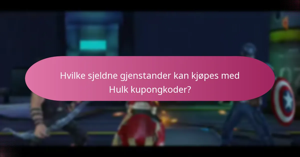 Hva er utløpsdatoene og begrensningene for Hulk kupongkoder?