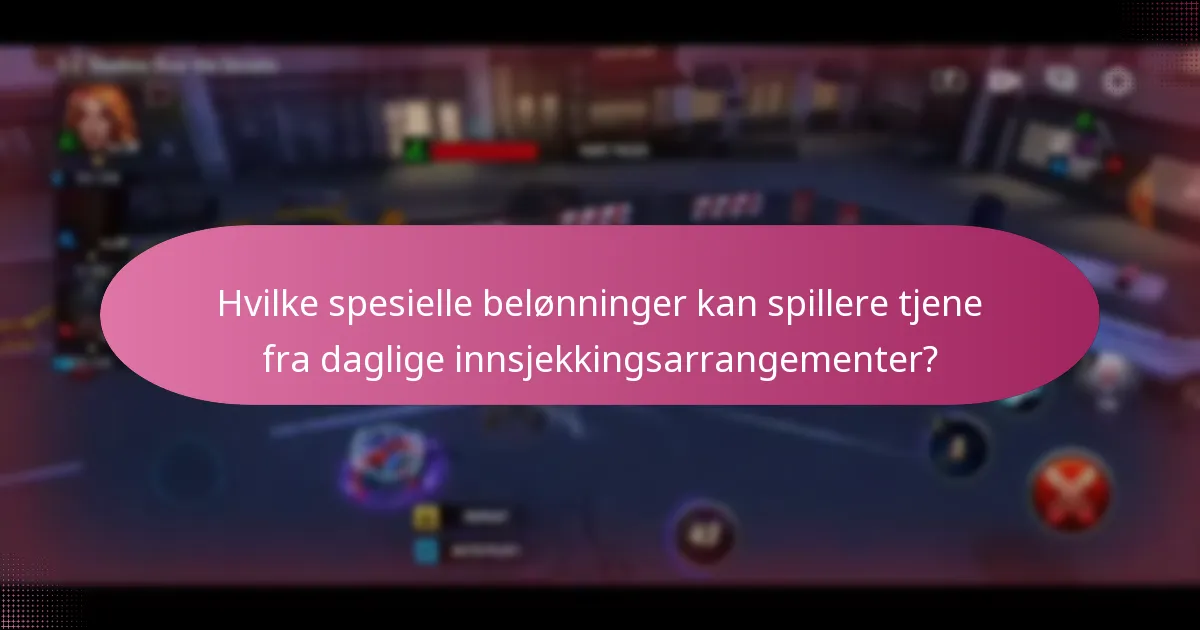 Hvordan kan spillere maksimere belønningene sine fra daglige innsjekkingsarrangementer?