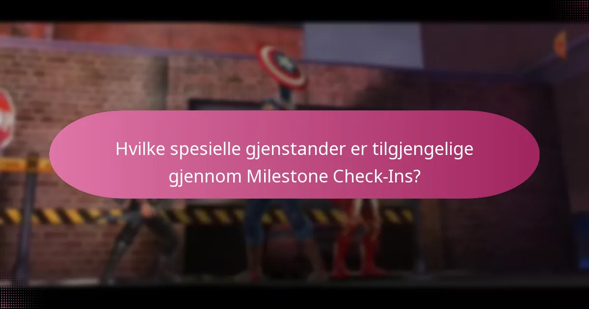 Hvilke spesielle gjenstander er tilgjengelige gjennom Milestone Check-Ins?
