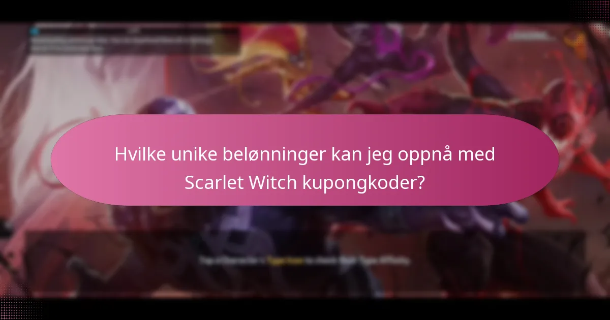 Hvilke plattformer tilbyr Scarlet Witch kupongkoder?