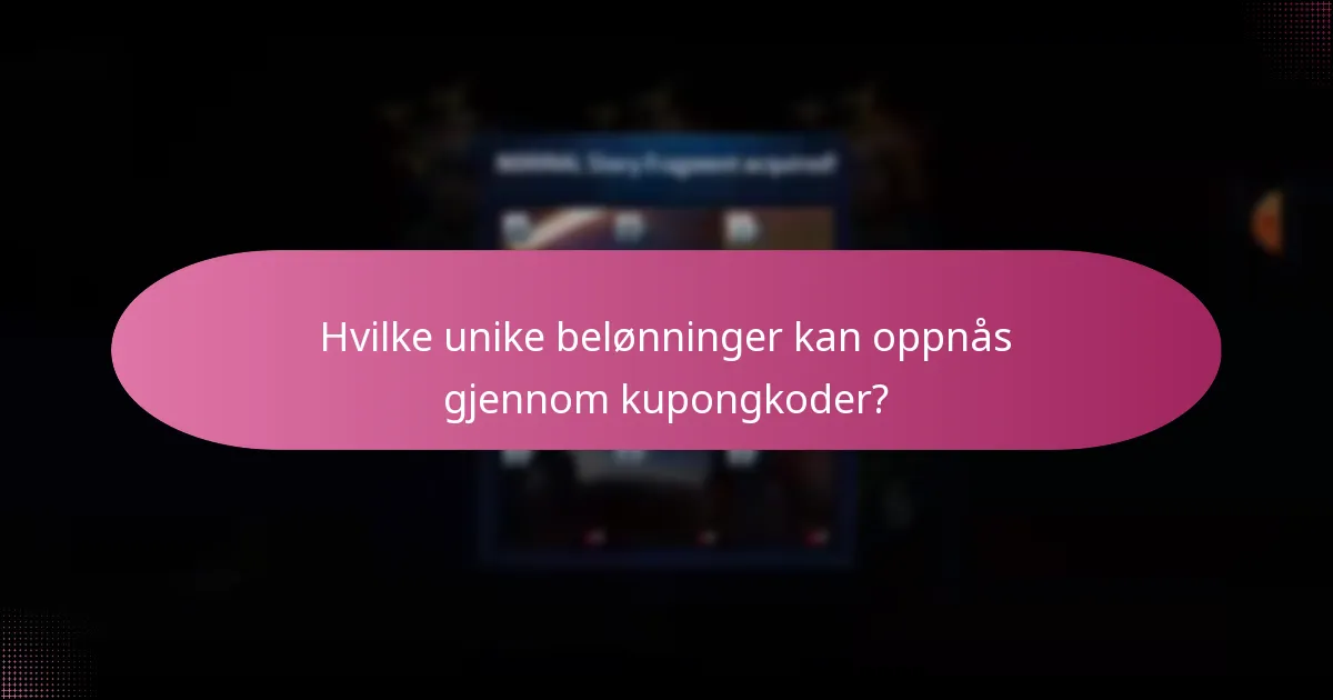 Hvilke unike belønninger kan oppnås gjennom kupongkoder?