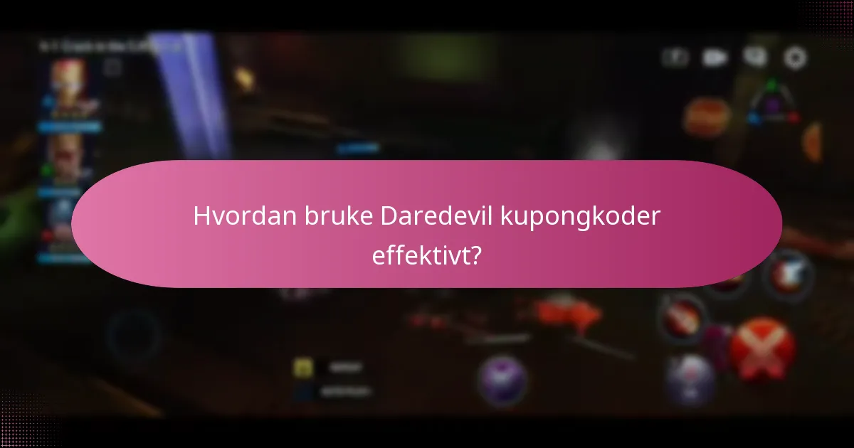 Hvordan bruke Daredevil kupongkoder effektivt?